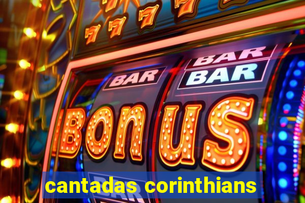 cantadas corinthians